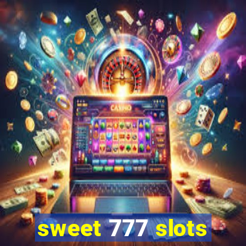 sweet 777 slots